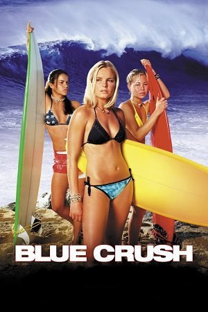 Download Blue Crush (2002) Dual Audio {Hindi-English} BluRay 480p [350MB] | 720p [1GB] | 1080p [2GB]