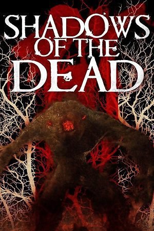 Download Shadows of the Dead (2016) WEB-DL Dual Audio {Hindi-English} 480p [300MB] | 720p [730MB] | 1080p [1.6GB]