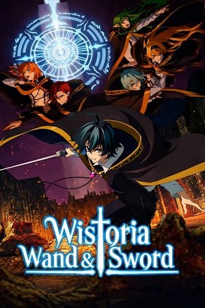 Download Wistoria: Wand and Sword (Season 1 & 2) Multi Audio {Hindi-English-Japanese} Anime Series 480p 720p & 1080p WEB-DL